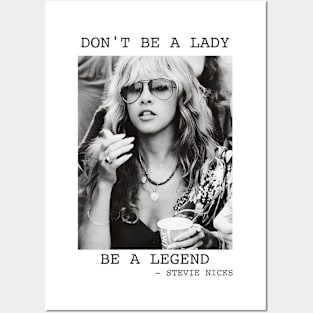 Don't Be A Lady Be A Legend , Stevie Nicks Posters and Art